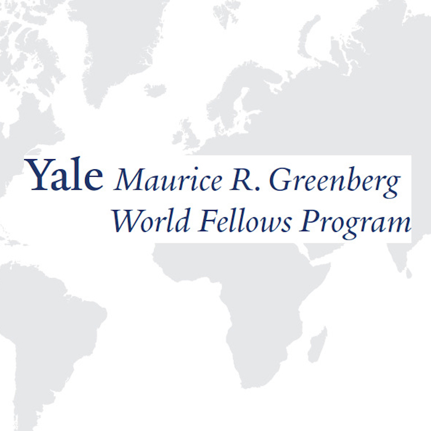 The Maurice R. Greenberg World Fellows Program